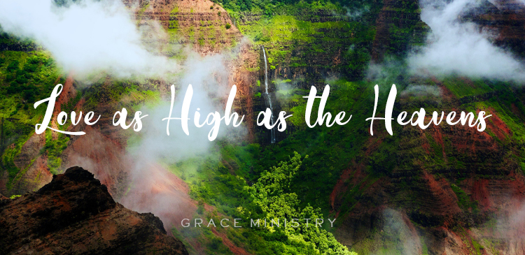 Bro Andrew Richard Daily Devotion - Love as High as the Heavens